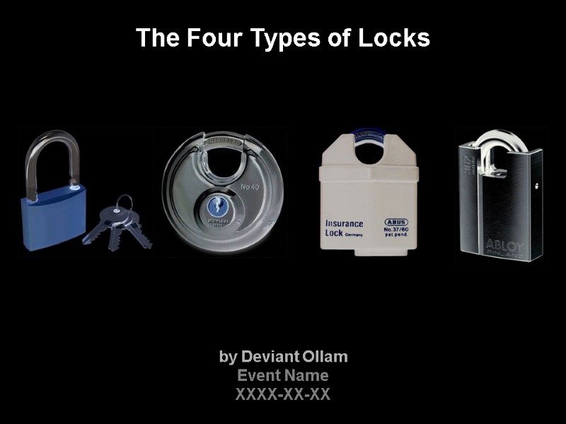 The Four Types of Locks by Deviant Ollam Event Name XXXX-XX-XX